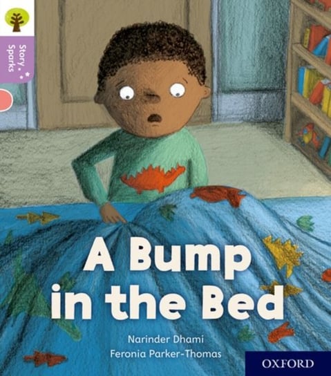 Oxford Reading Tree Story Sparks: Oxford Level 1+: A Bump in the Bed Dhami Narinder