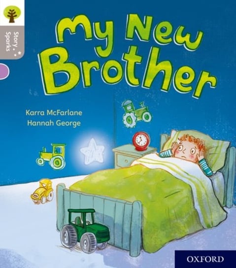 Oxford Reading Tree Story Sparks: Oxford Level 1: My New Brother Karra McFarlane