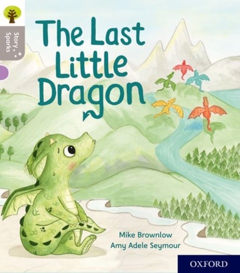 Oxford Reading Tree Story Sparks: Oxford Level 1: The Last Little Dragon Brownlow Mike
