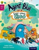 Oxford Reading Tree Story Sparks: Oxford Level 10: Agent Blue and the Super-Smelly Goo Gamble Nikki, White Debbie