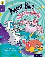 Oxford Reading Tree Story Sparks: Oxford Level 11: Agent Blue and the Swirly Whirly White Debbie