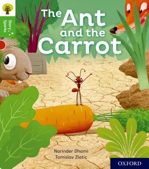 Oxford Reading Tree Story Sparks: Oxford Level 2: The Ant and the Carrot Dhami Narinder