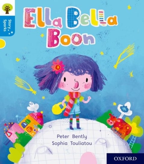 Oxford Reading Tree Story Sparks: Oxford Level 3: Ella Bella Boon Bently Peter