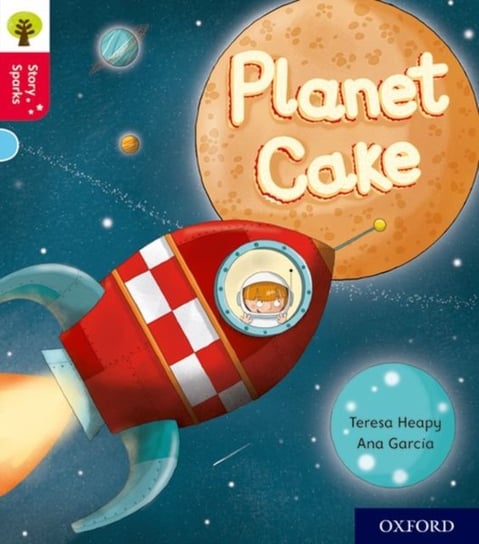 Oxford Reading Tree Story Sparks. Oxford Level 4. Planet Cake Teresa Heapy