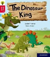 Oxford Reading Tree Story Sparks: Oxford Level 4: The Dinosaur King Thomas Isabel