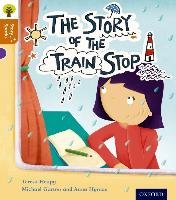 Oxford Reading Tree Story Sparks: Oxford Level 8: The Story of the Train Stop Heapy Teresa