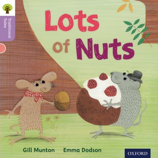 Oxford Reading Tree Traditional Tales: Level 1+: Lots of Nuts Gill Munton