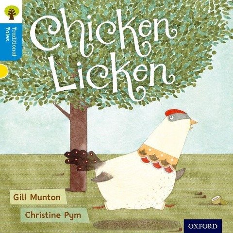 Oxford Reading Tree Traditional Tales: Level 3: Chicken Licken Gill Munton