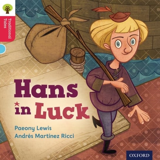 Oxford Reading Tree Traditional Tales: Level 4: Hans in Luck Opracowanie zbiorowe