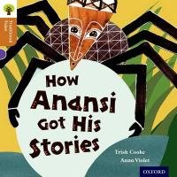 Oxford Reading Tree Traditional Tales: Level 8: How Anansi Got His Stories Cooke Trish