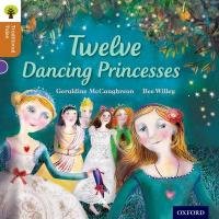 Oxford Reading Tree Traditional Tales: Level 8: Twelve Dancing Princesses Gamble Nikki, McCaughrean Geraldine, Dowson Pam