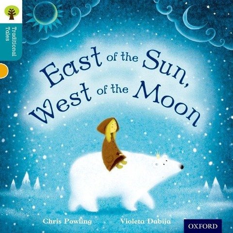 Oxford Reading Tree Traditional Tales: Level 9: East of the Sun, West of the Moon Opracowanie zbiorowe