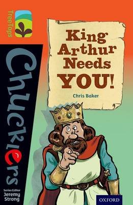 Oxford Reading Tree TreeTops Chucklers: Level 13: King Arthur Needs You! Baker Chris