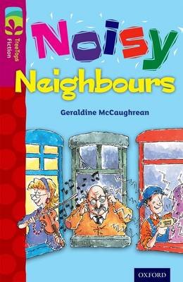 Oxford Reading Tree TreeTops Fiction: Level 10 More Pack A: Noisy Neighbours McCaughrean Geraldine