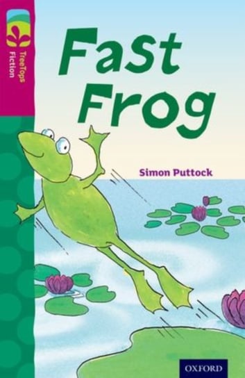Oxford Reading Tree TreeTops Fiction: Level 10 More Pack B: Fast Frog Puttock Simon
