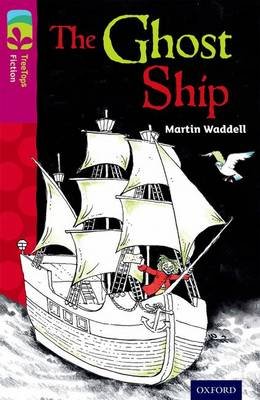 Oxford Reading Tree TreeTops Fiction: Level 10 More Pack B: The Ghost Ship Waddell Martin