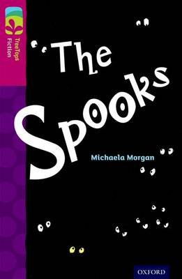 Oxford Reading Tree TreeTops Fiction: Level 10: The Spooks Morgan Michaela