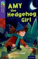 Oxford Reading Tree Treetops Fiction: Level 11: Amy the Hedgehog Girl Coldwell John