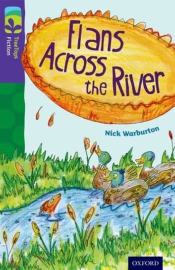 Oxford Reading Tree TreeTops Fiction: Level 11: Flans Across the River Warburton Nick