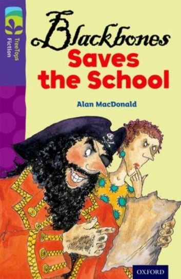 Oxford Reading Tree TreeTops Fiction: Level 11 More Pack A: Blackbones Saves the School MacDonald Alan