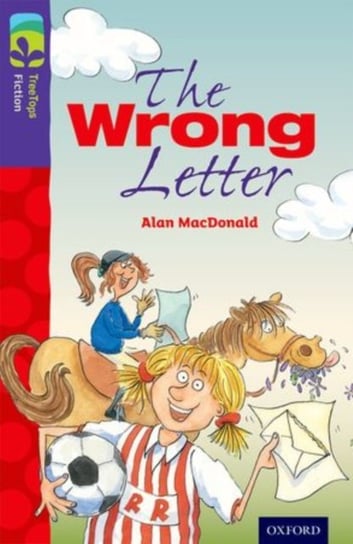 Oxford Reading Tree TreeTops Fiction: Level 11 More Pack A: The Wrong Letter MacDonald Alan