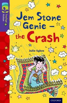 Oxford Reading Tree TreeTops Fiction: Level 11 More Pack B: Jem Stone Genie - the Crash Sykes Julie