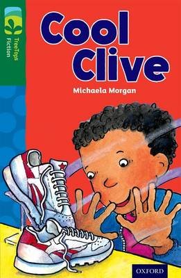 Oxford Reading Tree TreeTops Fiction: Level 12: Cool Clive Morgan Michaela