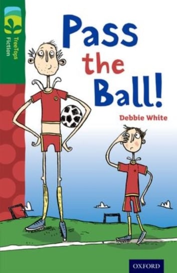 Oxford Reading Tree TreeTops Fiction: Level 12 More Pack A: Pass the Ball! Debbie White