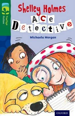 Oxford Reading Tree TreeTops Fiction: Level 12 More Pack A: Shelley Holmes Ace Detective Morgan Michaela