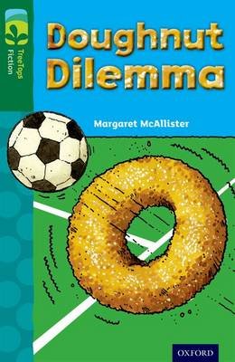 Oxford Reading Tree TreeTops Fiction: Level 12 More Pack C: Doughnut Dilemma Margaret McAllister