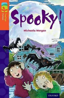 Oxford Reading Tree TreeTops Fiction: Level 13 More Pack A: Spooky! Morgan Michaela