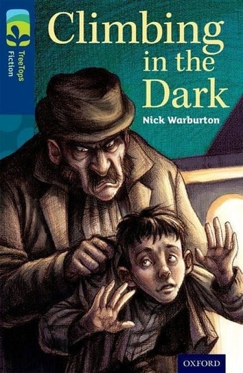 Oxford Reading Tree TreeTops Fiction: Level 14: Climbing in the Dark Warburton Nick