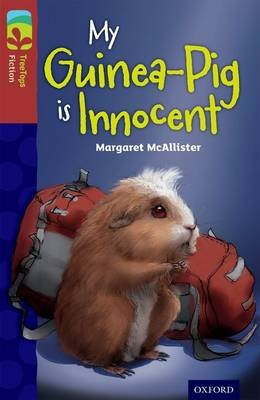 Oxford Reading Tree TreeTops Fiction: Level 15 More Pack A: My Guinea-Pig Is Innocent Margaret McAllister