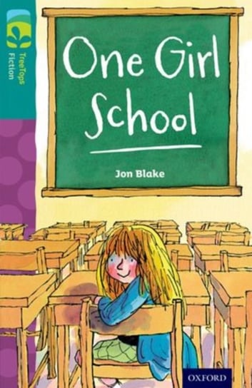 Oxford Reading Tree TreeTops Fiction: Level 16 More Pack A: One Girl School Jon Blake