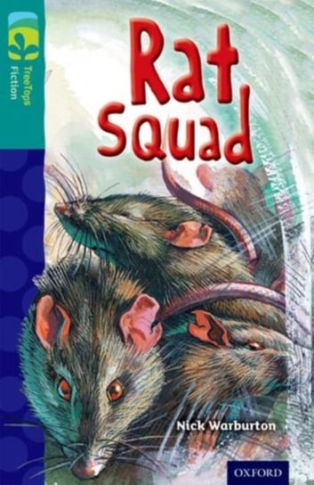 Oxford Reading Tree TreeTops Fiction: Level 16 More Pack A: Rat Squad Warburton Nick