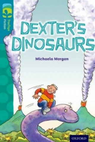 Oxford Reading Tree TreeTops Fiction: Level 9: Dexter's Dinosaurs Morgan Michaela