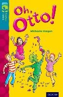 Oxford Reading Tree Treetops Fiction: Level 9 More Pack A: Oh, Otto! Morgan Michaela