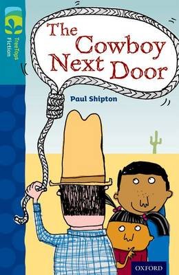 Oxford Reading Tree TreeTops Fiction: Level 9 More Pack A: The Cowboy Next Door Shipton Paul