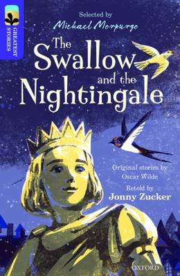 Oxford Reading Tree TreeTops Greatest Stories: Oxford Level 11: The Swallow and the Nightingale Jonny Zucker