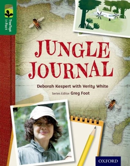Oxford Reading Tree TreeTops inFact: Level 12: Jungle Journal Deborah Kespert