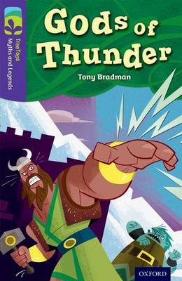 Oxford Reading Tree TreeTops Myths and Legends: Level 11: Gods Of Thunder Bradman Tony