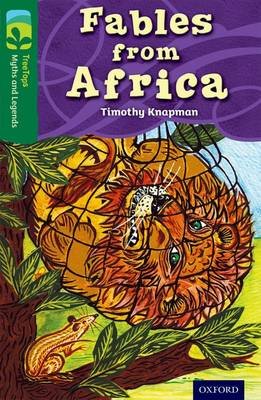Oxford Reading Tree TreeTops Myths and Legends: Level 12: Fables From Africa Knapman Timothy