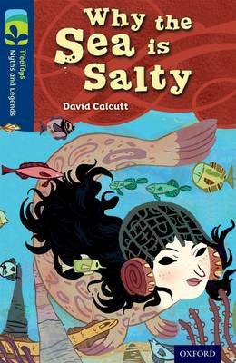 Oxford Reading Tree TreeTops Myths and Legends: Level 14: Why The Sea Is Salty David Calcutt