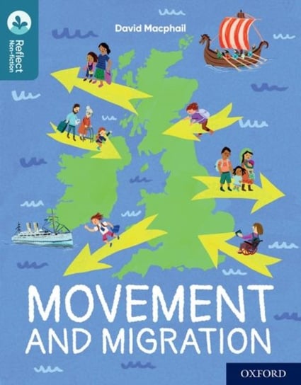 Oxford Reading Tree TreeTops Reflect: Oxford Reading Level 19: Movement and Migration David MacPhail