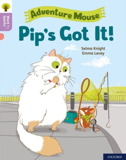 Oxford Reading Tree Word Sparks: Level 1+: Pips Got It! Selma Knight