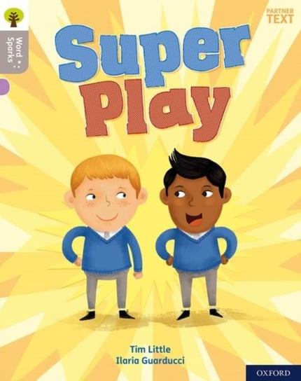 Oxford Reading Tree Word Sparks: Level 1: Super Play Tim Little