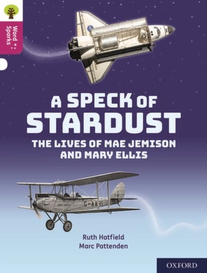 Oxford Reading Tree Word Sparks: Level 10: A Speck of Stardust Hatfield Ruth