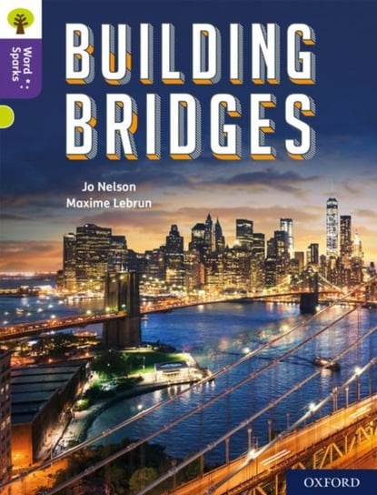 Oxford Reading Tree Word Sparks: Level 11: Building Bridges Nelson Jo