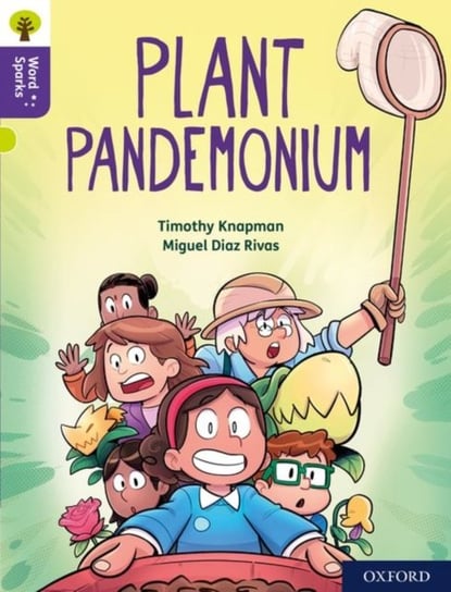 Oxford Reading Tree Word Sparks: Level 11: Plant Pandemonium Knapman Timothy