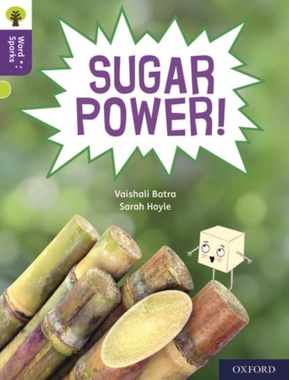 Oxford Reading Tree Word Sparks: Level 11: Sugar Power! Vaishali Batra